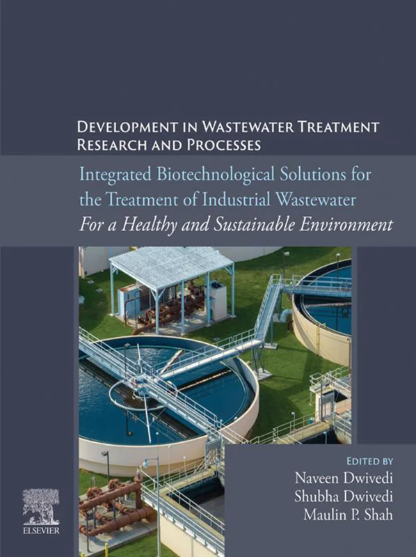 Integrated Biotechnological Solutions for the Treatment of Industrial Wastewater: For a Healthy and Sustainable Environment