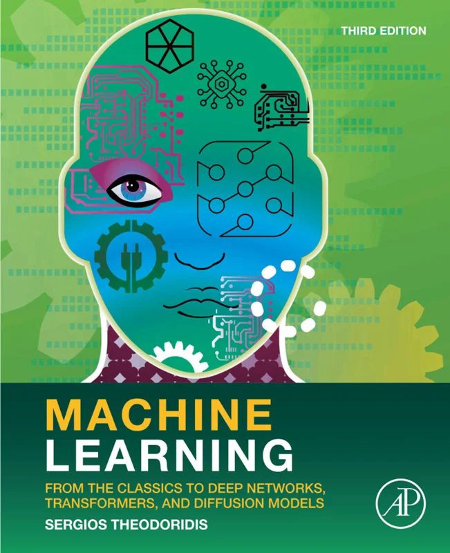 Machine Learning: From the Classics to Deep Networks, Transformers, and Diffusion Models 3rd Edition