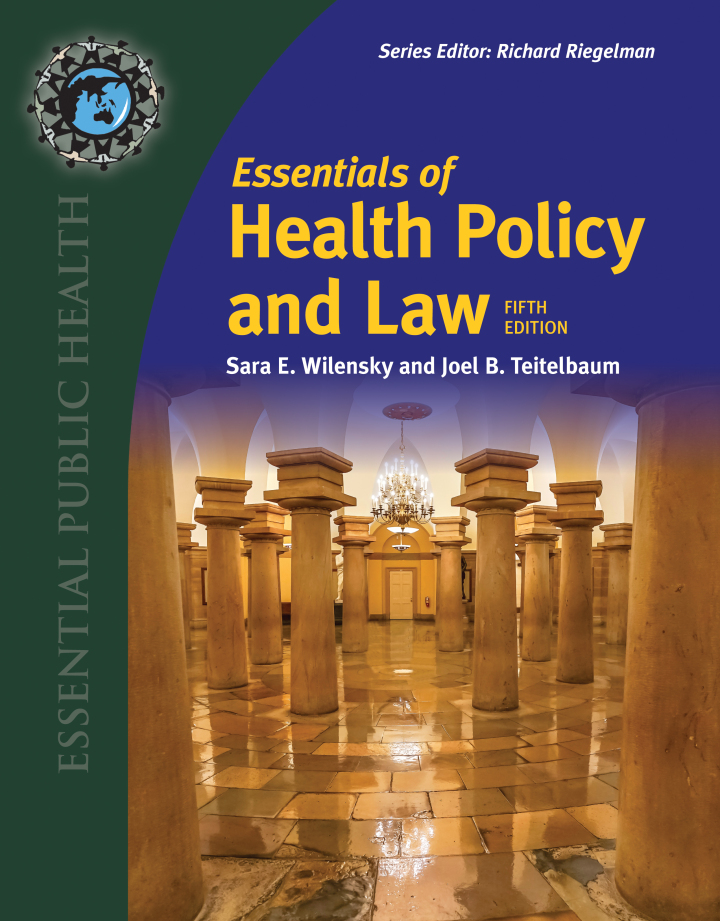 Essentials of Health Policy and Law 5th Edition by Sara E. Wilensky, Joel B. Teitelbaum