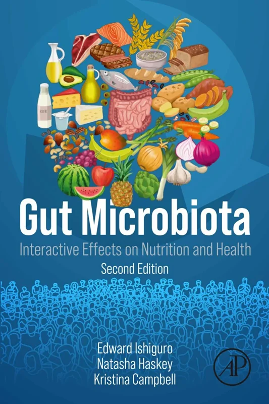 Gut Microbiota: Interactive Effects on Nutrition and Health 2nd Edition