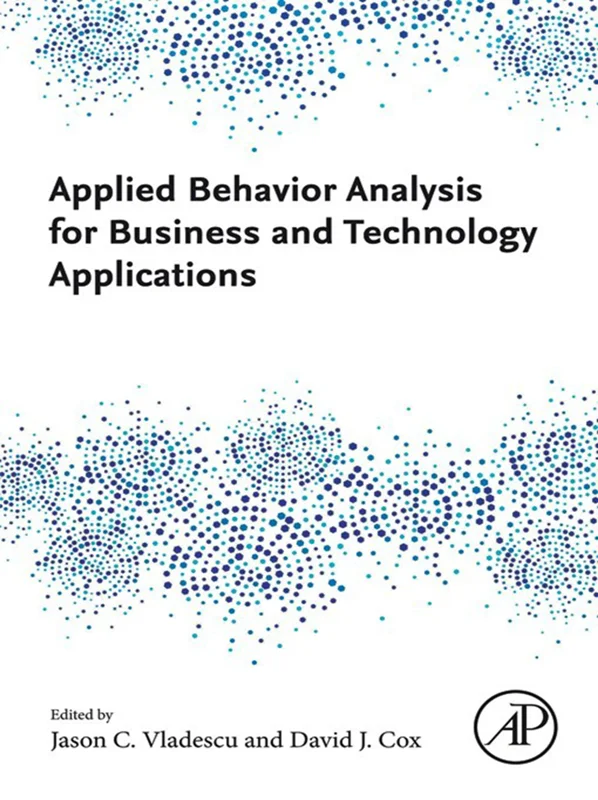 Applied Behavior Analysis for Business and Technology Applications