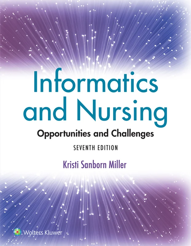 Informatics and Nursing: Opportunities and Challenges 7th Edition