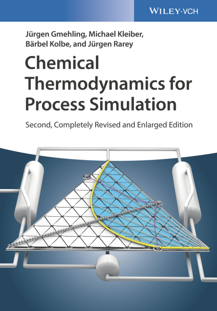 Chemical Thermodynamics for Process Simulation 2nd Edition, Second, Completely Revised and Enlarged Edition