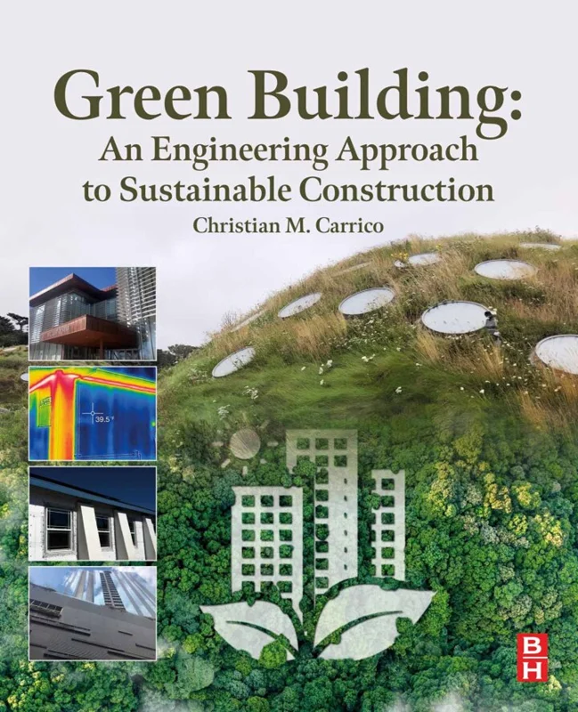 Green Building: An Engineering Approach to Sustainable Construction