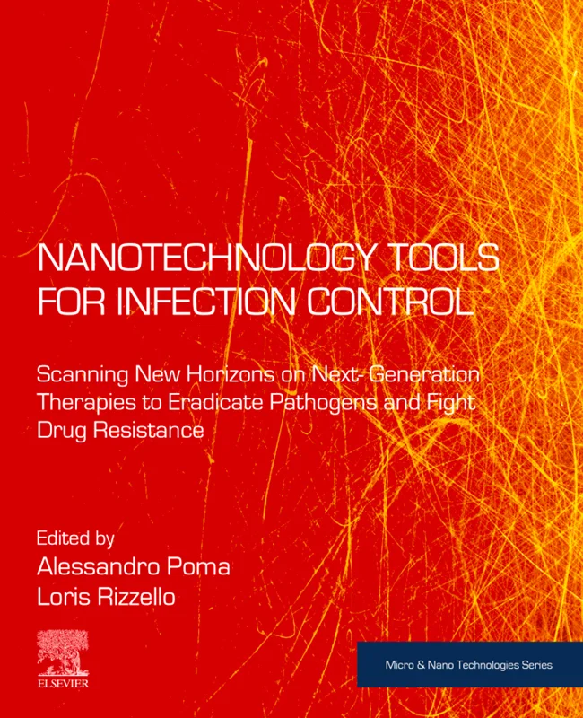 Nanotechnology Tools for Infection Control: Scanning New Horizons on Next-Generation Therapies to Eradicate Pathogens and Fight Drug Resistance