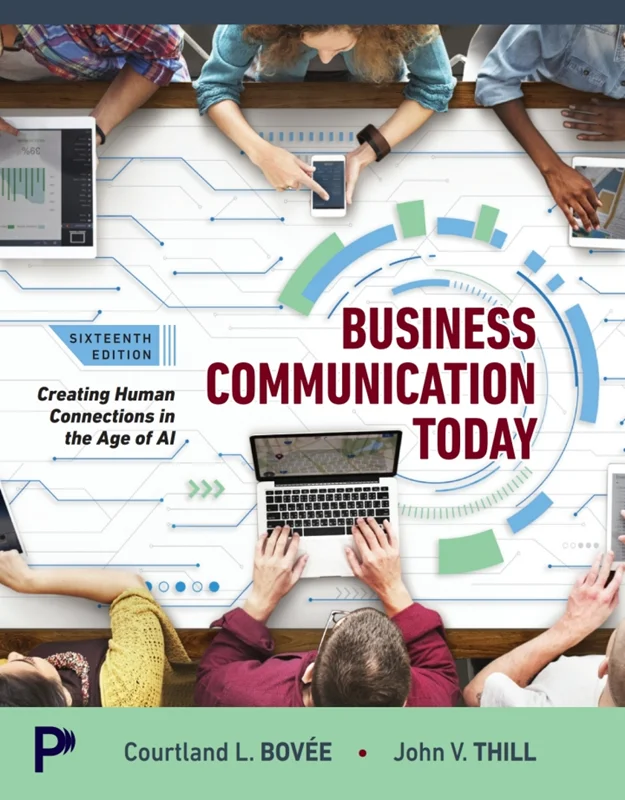 Business Communication Today: Creating Human Connections in the Age of AI 16th Edition