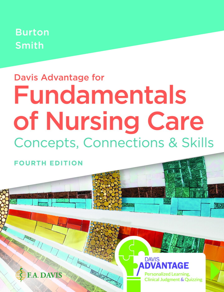 Davis Advantage for Fundamentals of Nursing Care: Concepts, Connections & Skills 4th Edition