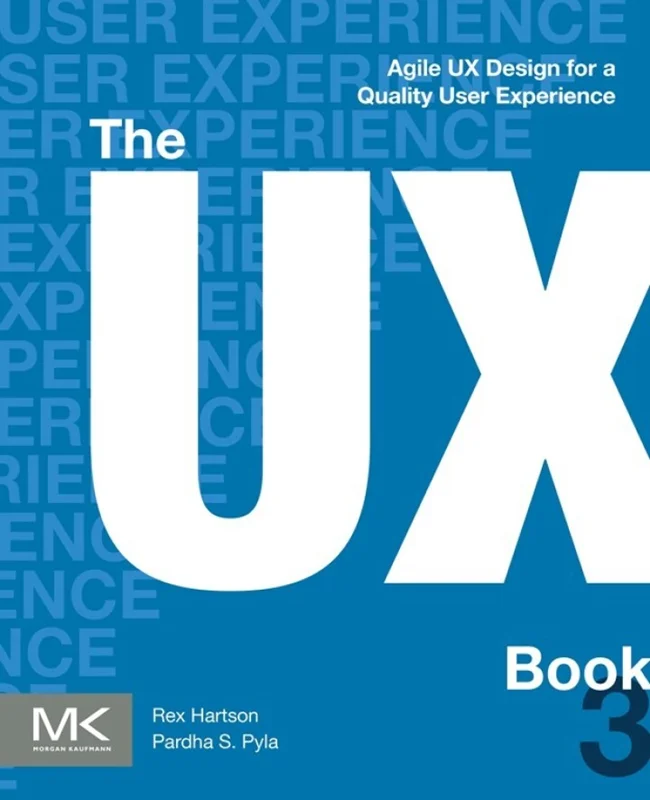 The UX Book: Agile UX Design for a Quality User Experience 3rd Edition