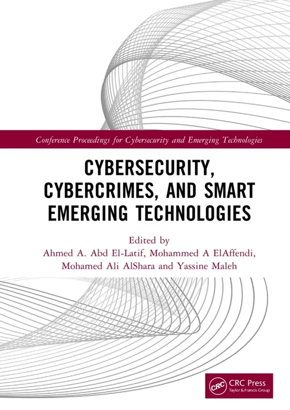 Cybersecurity, Cybercrimes, and Smart Emerging Technologies