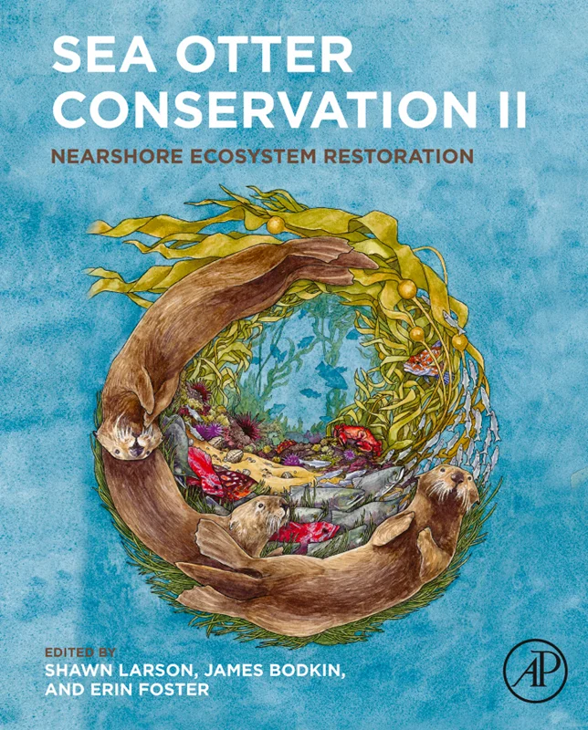 Sea Otter Conservation II: Nearshore Ecosystem Restoration 2nd Edition