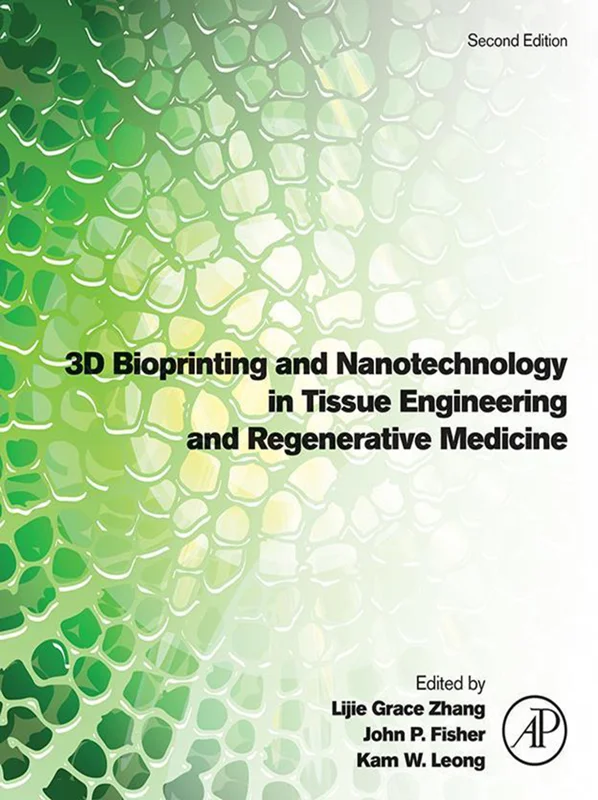 3D Bioprinting and Nanotechnology in Tissue Engineering and Regenerative Medicine 2nd Edition