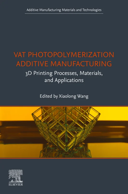 Vat Photopolymerization Additive Manufacturing: 3D Printing Processes, Materials, and Applications