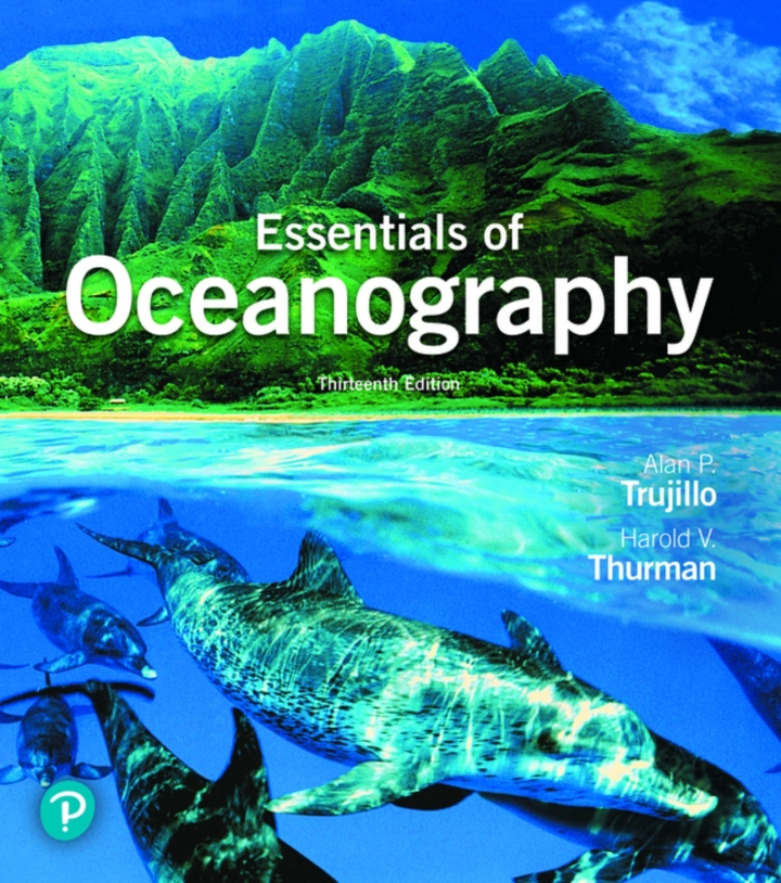 Essentials of Oceanography 13th Edition by Alan Trujillo, Harold Thurman