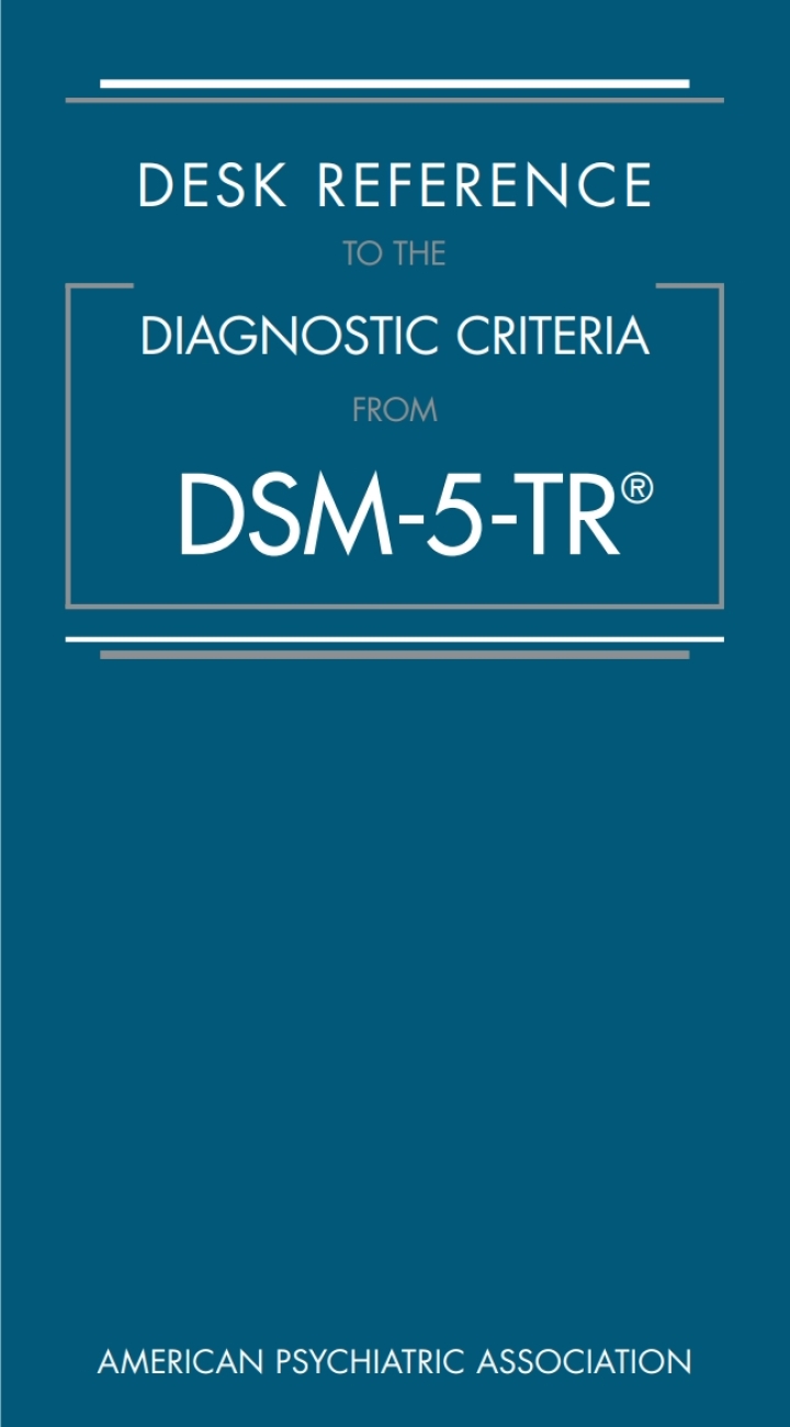 Desk Reference to the Diagnostic Criteria From DSM-5-TR™